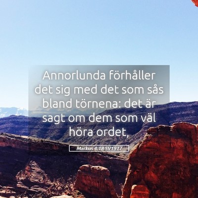 Picture 05 - Markus 4:18 SV1917 - Annorlunda förhåller det sig med det som sås - Bible Verse Picture