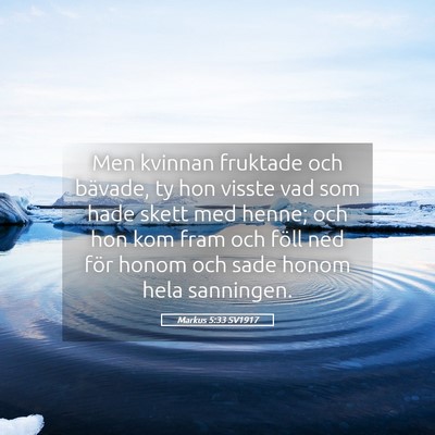 Picture 05 - Markus 5:33 SV1917 - Men kvinnan fruktade och bävade, ty hon visste - Bible Verse Picture