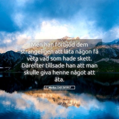 Picture 05 - Markus 5:43 SV1917 - Men han förbjöd dem strängeligen att låta - Bible Verse Picture