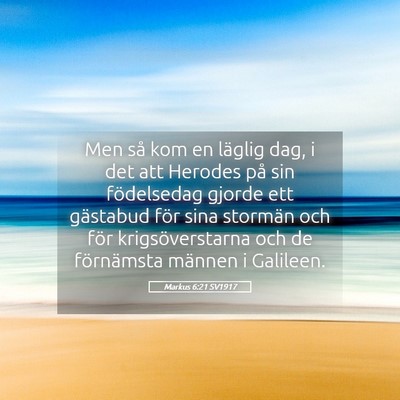 Picture 05 - Markus 6:21 SV1917 - Men så kom en läglig dag, i det att Herodes på - Bible Verse Picture