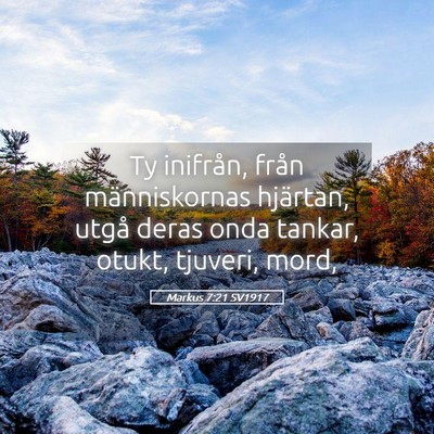 Picture 05 - Markus 7:21 SV1917 - Ty inifrån, från människornas hjärtan, utgå - Bible Verse Picture