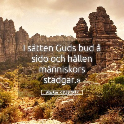 Picture 05 - Markus 7:8 SV1917 - I sätten Guds bud å sido och hållen - Bible Verse Picture