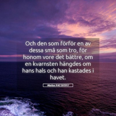 Picture 05 - Markus 9:42 SV1917 - Och den som förför en av dessa små som tro, - Bible Verse Picture