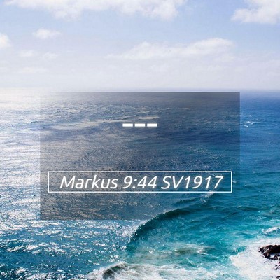 Picture 05 - Markus 9:44 SV1917 -  - Bible Verse Picture
