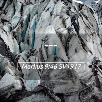 Picture 05 - Markus 9:46 SV1917 -  - Bible Verse Picture