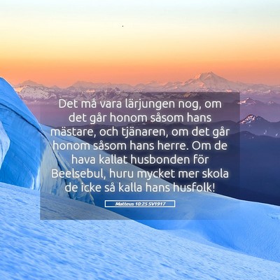 Picture 05 - Matteus 10:25 SV1917 - Det må vara lärjungen nog, om det går honom - Bible Verse Picture