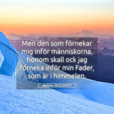 Picture 05 - Matteus 10:33 SV1917 - Men den som förnekar mig inför människorna, - Bible Verse Picture