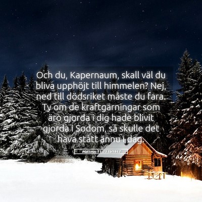 Picture 05 - Matteus 11:23 SV1917 - Och du, Kapernaum, skall väl du bliva upphöjt - Bible Verse Picture