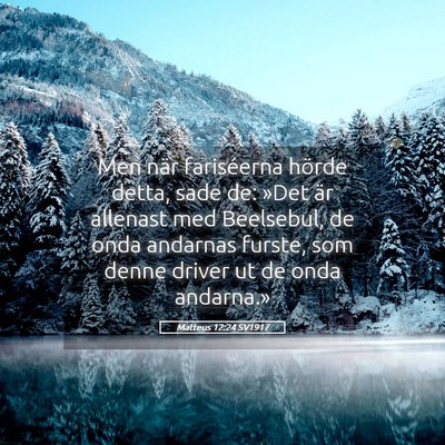 Picture 05 - Matteus 12:24 SV1917 - Men när fariséerna hörde detta, sade de: »Det - Bible Verse Picture