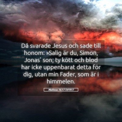 Picture 05 - Matteus 16:17 SV1917 - Då svarade Jesus och sade till honom: »Salig - Bible Verse Picture