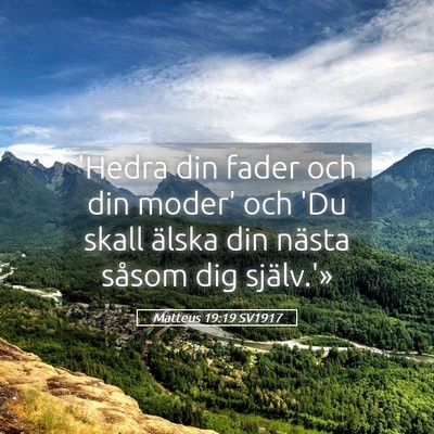 Picture 05 - Matteus 19:19 SV1917 - 'Hedra din fader och din moder' och 'Du skall - Bible Verse Picture