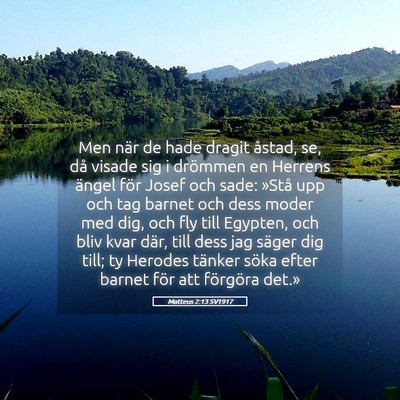 Picture 05 - Matteus 2:13 SV1917 - Men när de hade dragit åstad, se, då visade - Bible Verse Picture