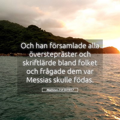 Picture 05 - Matteus 2:4 SV1917 - Och han församlade alla överstepräster och - Bible Verse Picture