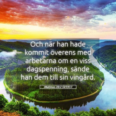 Picture 05 - Matteus 20:2 SV1917 - Och när han hade kommit överens med arbetarna - Bible Verse Picture