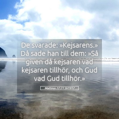 Picture 05 - Matteus 22:21 SV1917 - De svarade: »Kejsarens.» Då sade han till dem: - Bible Verse Picture