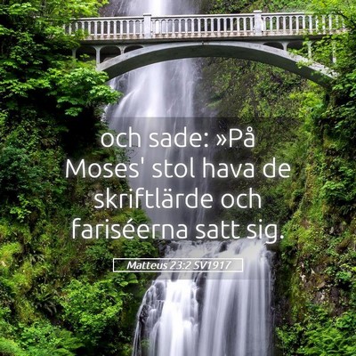 Picture 05 - Matteus 23:2 SV1917 - och sade: »På Moses' stol hava de skriftlärde - Bible Verse Picture