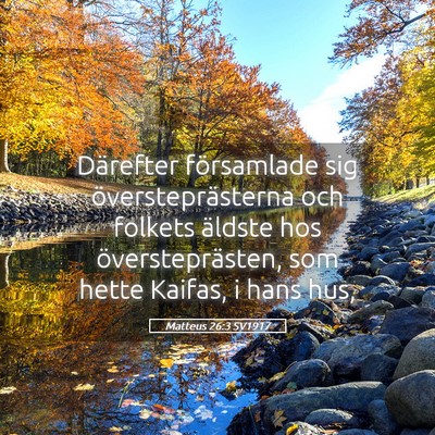 Picture 05 - Matteus 26:3 SV1917 - Därefter församlade sig översteprästerna och - Bible Verse Picture