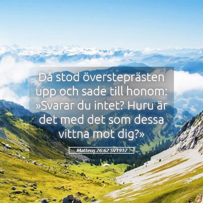 Picture 05 - Matteus 26:62 SV1917 - Då stod översteprästen upp och sade till - Bible Verse Picture