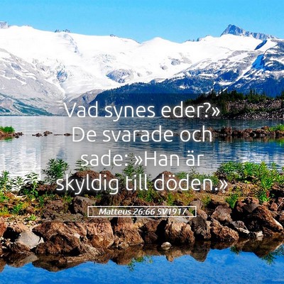 Picture 05 - Matteus 26:66 SV1917 - Vad synes eder?» De svarade och sade: »Han är - Bible Verse Picture