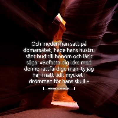 Picture 05 - Matteus 27:19 SV1917 - Och medan han satt på domarsätet, hade hans - Bible Verse Picture
