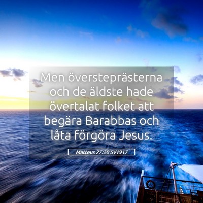 Picture 05 - Matteus 27:20 SV1917 - Men översteprästerna och de äldste hade - Bible Verse Picture