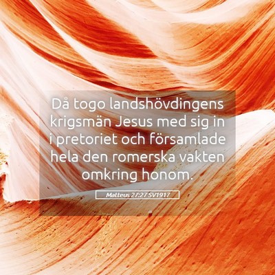 Picture 05 - Matteus 27:27 SV1917 - Då togo landshövdingens krigsmän Jesus med sig - Bible Verse Picture