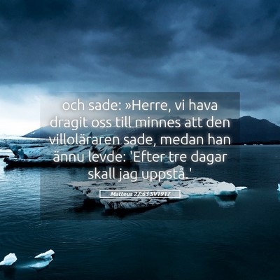 Picture 05 - Matteus 27:63 SV1917 - och sade: »Herre, vi hava dragit oss till minnes - Bible Verse Picture