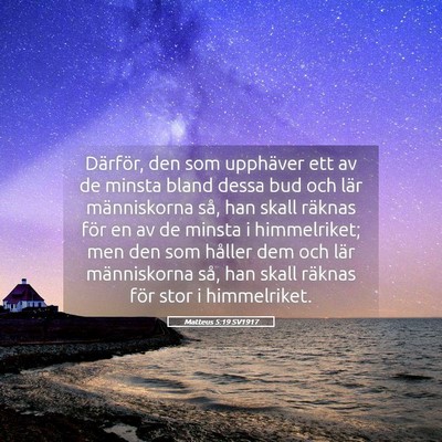 Picture 05 - Matteus 5:19 SV1917 - Därför, den som upphäver ett av de minsta - Bible Verse Picture