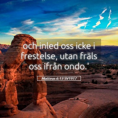 Picture 05 - Matteus 6:13 SV1917 - och inled oss icke i frestelse, utan fräls oss - Bible Verse Picture
