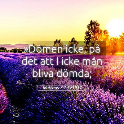 Picture 05 - Matteus 7:1 SV1917 - »Dömen icke, på det att I icke mån bliva - Bible Verse Picture