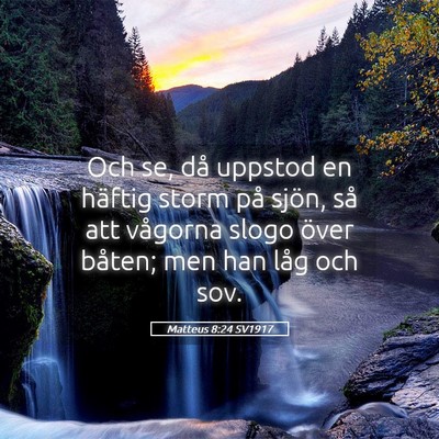 Picture 05 - Matteus 8:24 SV1917 - Och se, då uppstod en häftig storm på sjön, - Bible Verse Picture