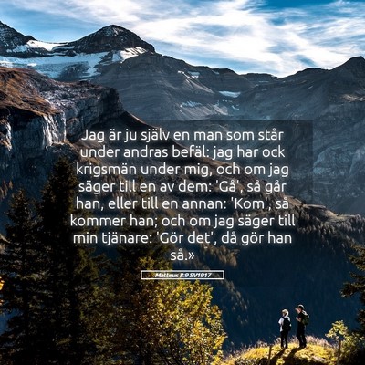 Picture 05 - Matteus 8:9 SV1917 - Jag är ju själv en man som står under andras - Bible Verse Picture