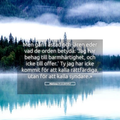 Picture 05 - Matteus 9:13 SV1917 - Men gån I åstad och lären eder vad de orden - Bible Verse Picture