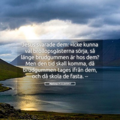 Picture 05 - Matteus 9:15 SV1917 - Jesus svarade dem: »Icke kunna väl - Bible Verse Picture