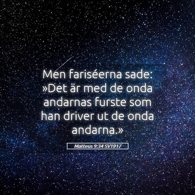 Picture 05 - Matteus 9:34 SV1917 - Men fariséerna sade: »Det är med de onda - Bible Verse Picture