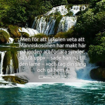 Picture 05 - Matteus 9:6 SV1917 - Men för att I skolen veta att Människosonen har - Bible Verse Picture