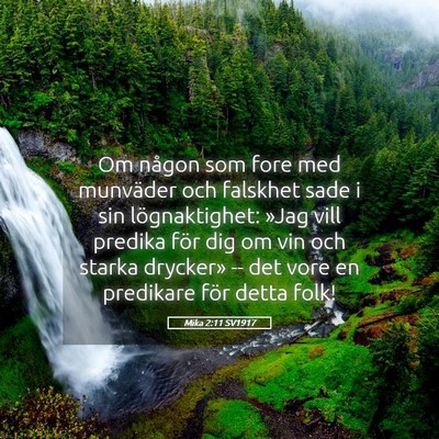 Picture 05 - Mika 2:11 SV1917 - Om någon som fore med munväder och falskhet - Bible Verse Picture