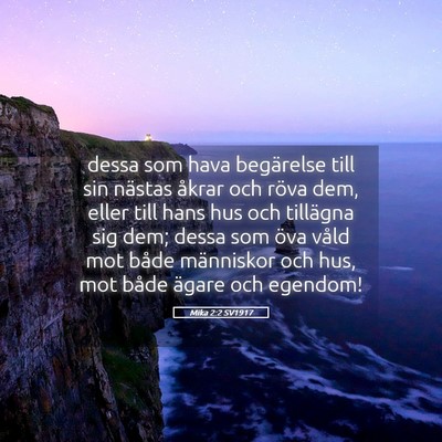Picture 05 - Mika 2:2 SV1917 - dessa som hava begärelse till sin nästas åkrar - Bible Verse Picture