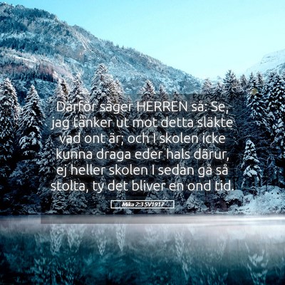 Picture 05 - Mika 2:3 SV1917 - Därför säger HERREN så: Se, jag tänker ut - Bible Verse Picture