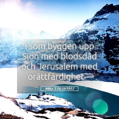 Picture 05 - Mika 3:10 SV1917 - I som byggen upp Sion med blodsdåd och Jerusalem - Bible Verse Picture