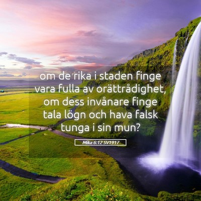 Picture 05 - Mika 6:12 SV1917 - om de rika i staden finge vara fulla av - Bible Verse Picture