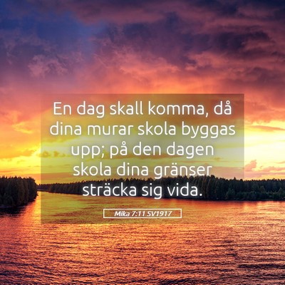Picture 05 - Mika 7:11 SV1917 - En dag skall komma, då dina murar skola byggas - Bible Verse Picture