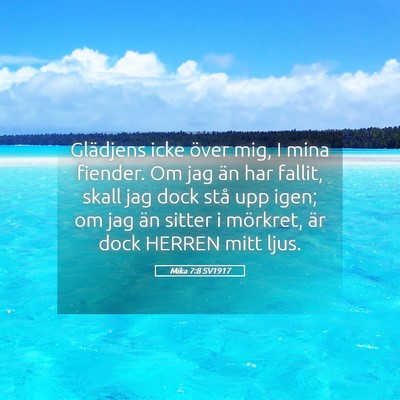 Picture 05 - Mika 7:8 SV1917 - Glädjens icke över mig, I mina fiender. Om jag - Bible Verse Picture