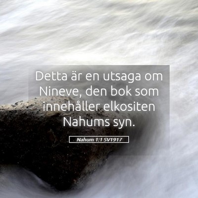 Picture 05 - Nahum 1:1 SV1917 - Detta är en utsaga om Nineve, den bok som - Bible Verse Picture