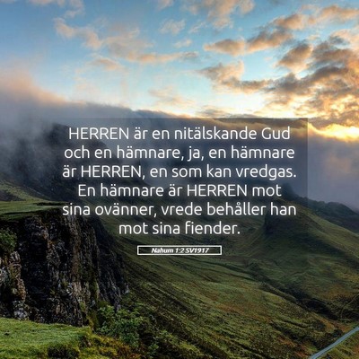 Picture 05 - Nahum 1:2 SV1917 - HERREN är en nitälskande Gud och en hämnare, - Bible Verse Picture