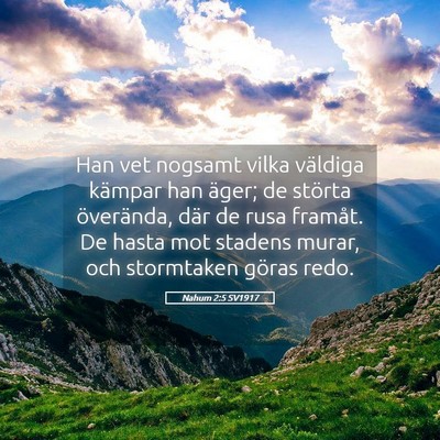 Picture 05 - Nahum 2:5 SV1917 - Han vet nogsamt vilka väldiga kämpar han äger; - Bible Verse Picture