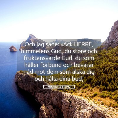 Picture 05 - Nehemja 1:5 SV1917 - Och jag sade: »Ack HERRE, himmelens Gud, du - Bible Verse Picture