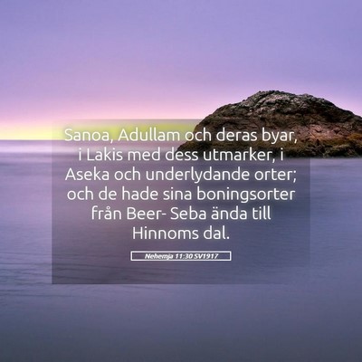 Picture 05 - Nehemja 11:30 SV1917 - Sanoa, Adullam och deras byar, i Lakis med dess - Bible Verse Picture