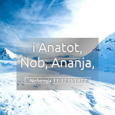 Picture 05 - Nehemja 11:32 SV1917 - i Anatot, Nob, - Bible Verse Picture
