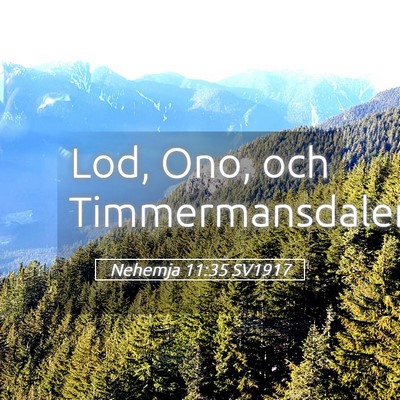 Picture 05 - Nehemja 11:35 SV1917 - Lod, Ono, och - Bible Verse Picture